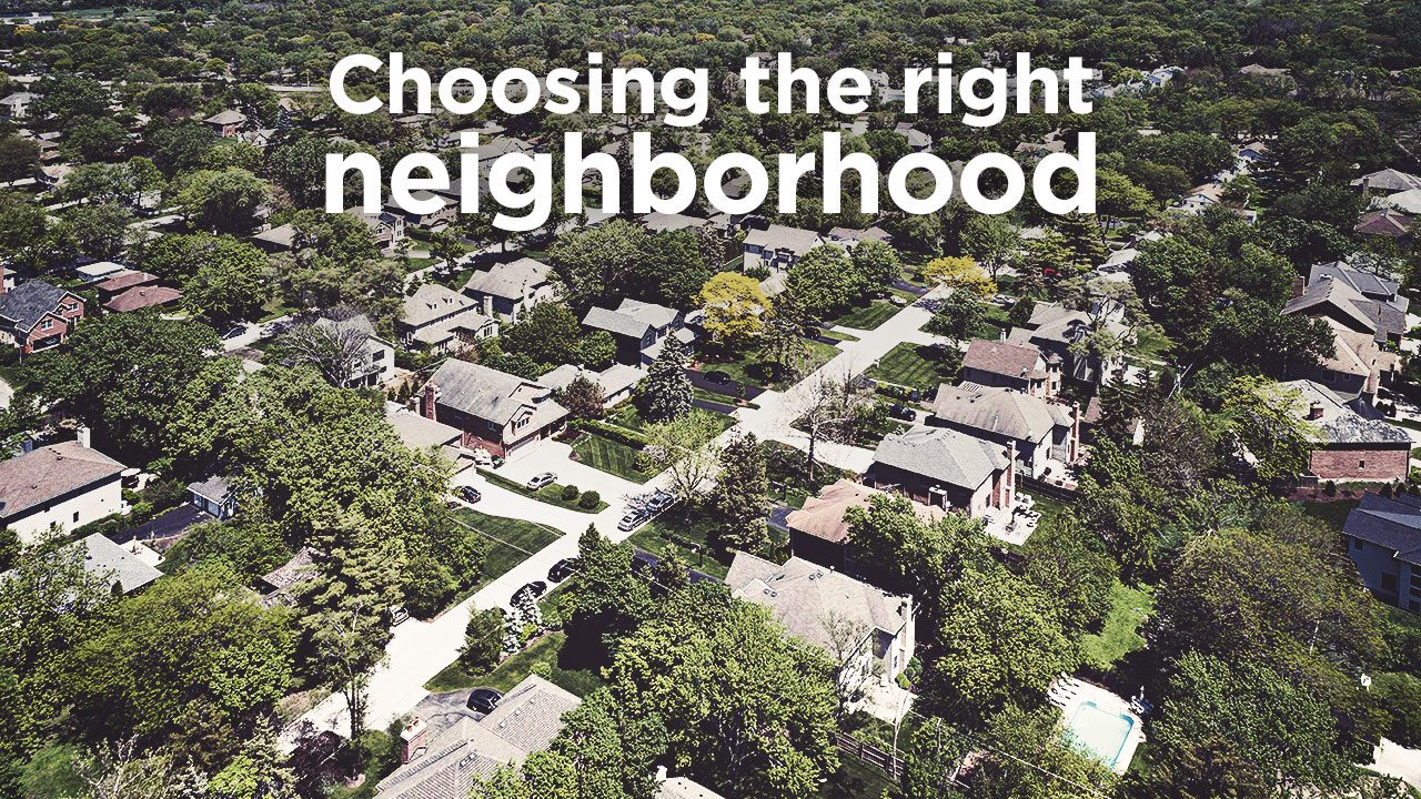 Choose the Right Neighborhood