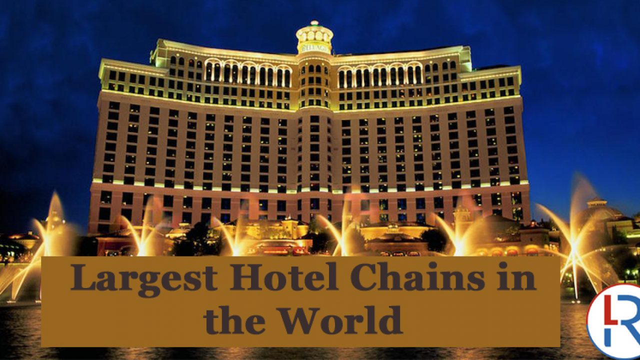 Top 10 Largest Hotel Chains in the World
