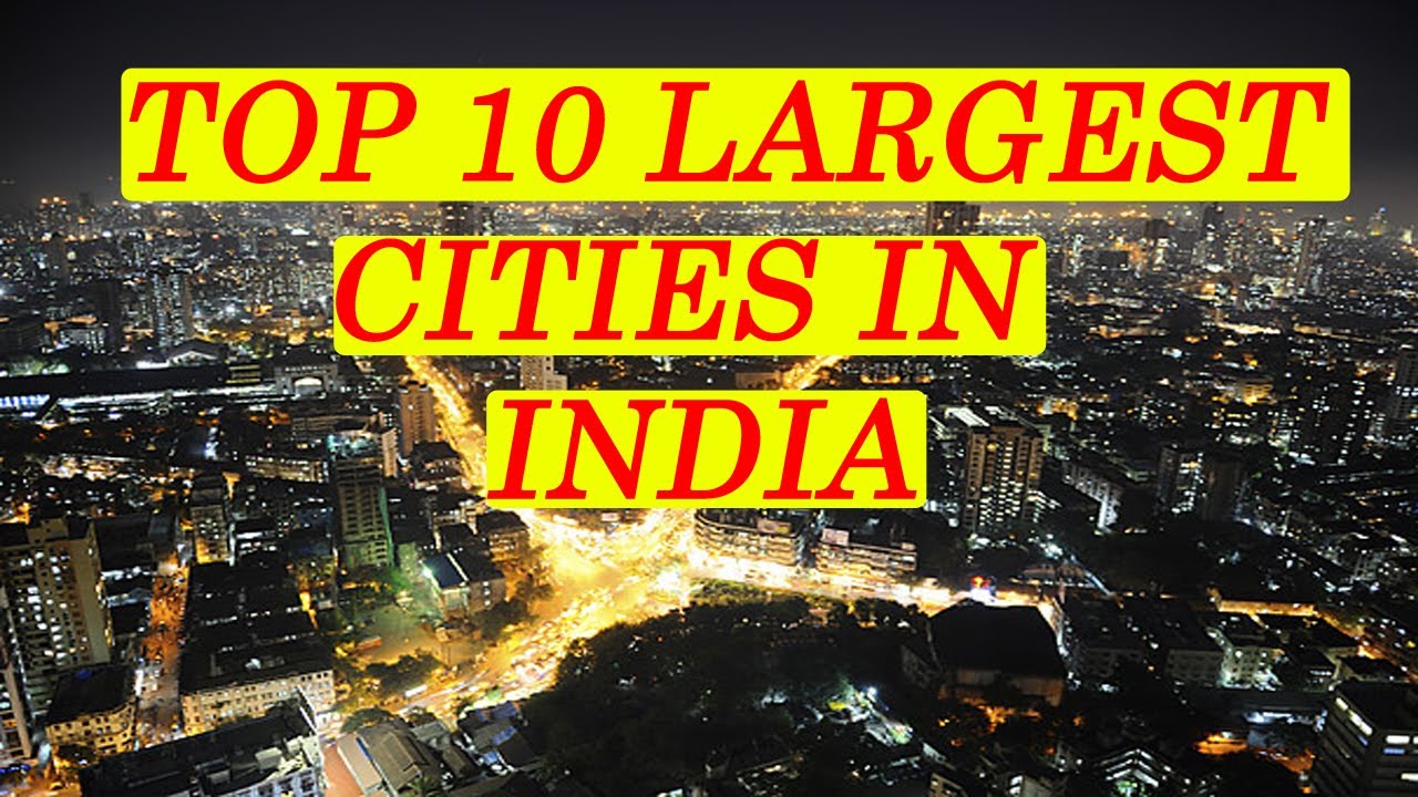 Top 10 Largest Cities in India