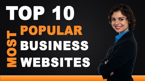 Top 10 Most Popular Business Websites