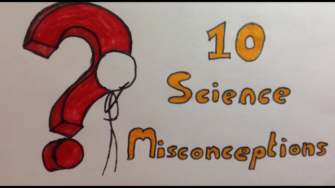 Misconceptions in Science