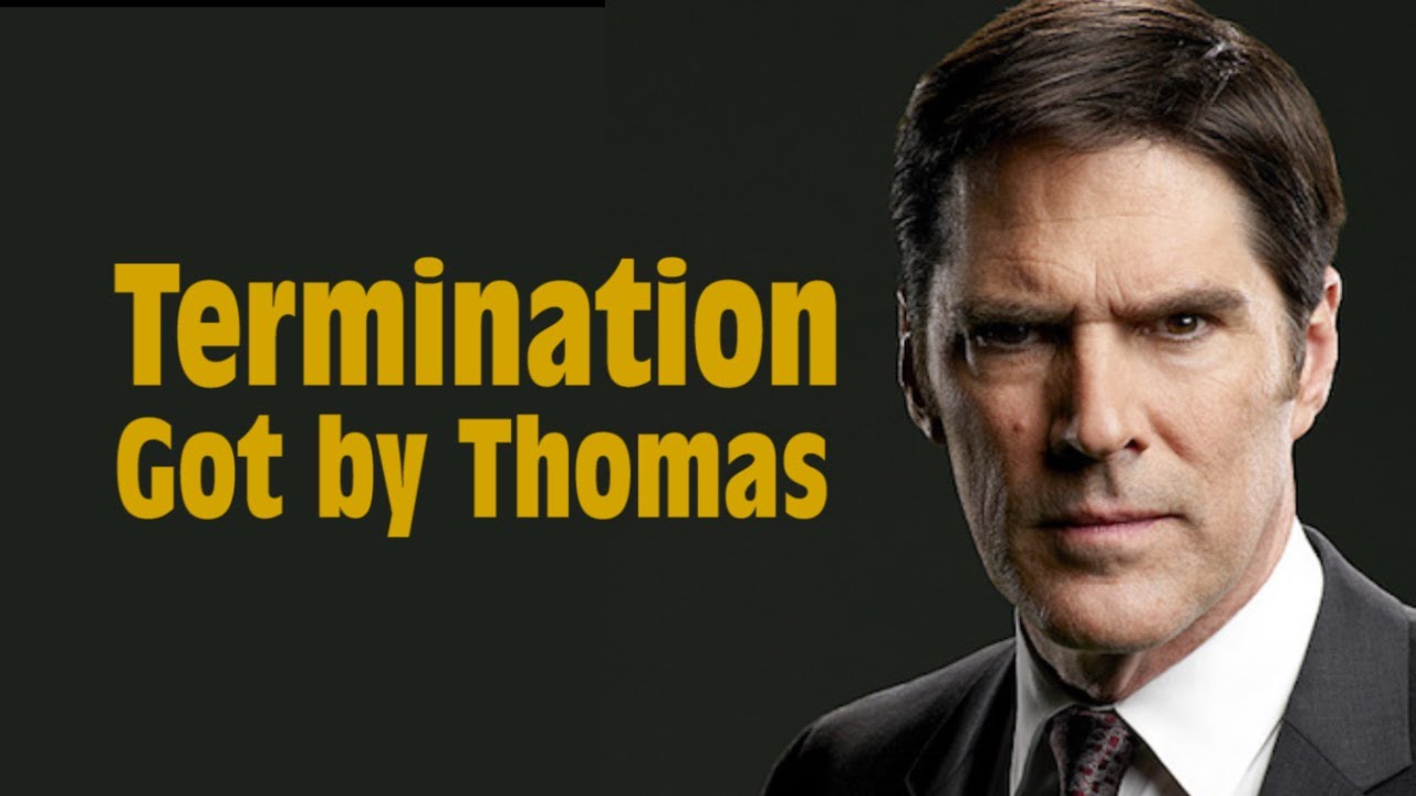 Termination Got by Thomas