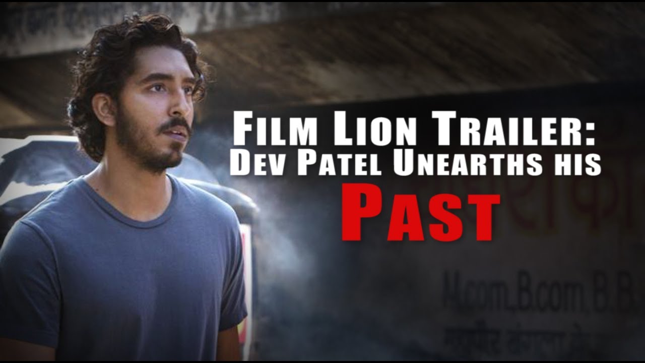 Film Lion Trailer: Dev Patel Unearths his Past