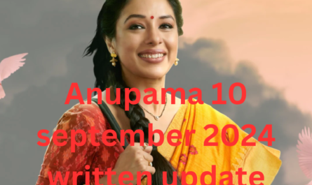 Anupama 10th September 2024