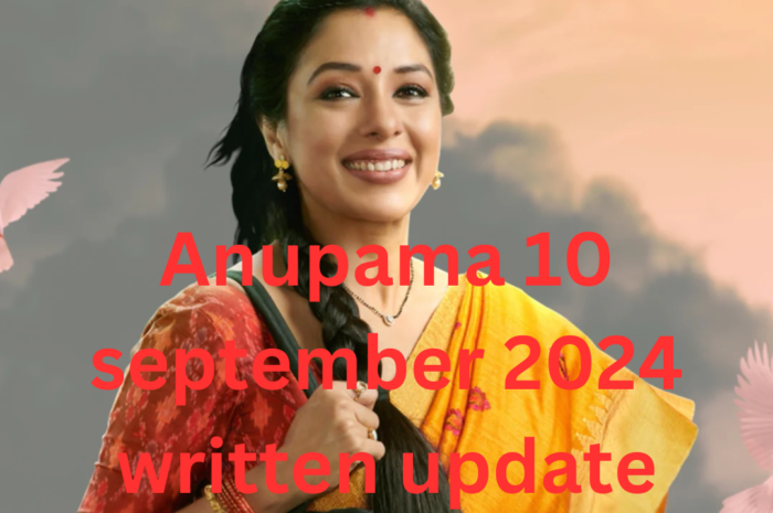 Anupama 10 september 2024 written update